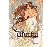 Mucha: An Illustrated Life