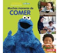 Muchas maneras de comer/ Many Ways to Eat (Celebramos Que Somos Tú Y Yo Con Sesame Street/ Sesame Street Celebrating You and Me)