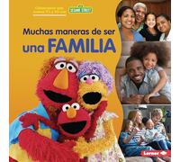 Muchas Maneras de Ser Una Familia (Many Ways to Be a Family) (Celebramos Que Somos Tú y Yo Con Sesame Street (R) (Sesame Street (R) Celebrating You And Me))