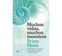 Muchas vidas, muchos maestros: La historia real de un psiquiatra, su joven paciente y la terapia de regresión que cambió sus vidas para siempre. (Vergara)