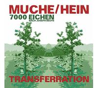 Muche/Hein: 7000 Eichen - Transferration / Matthias Muche - Nicola l.Hein