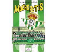Mucho Betis: Cómic oficial de la historia del Real Betis Balompié (SIN COLECCION)