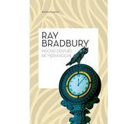 Mucho después de medianoche (Biblioteca Ray Bradbury)