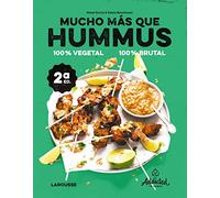 Mucho más que hummus. 100% vegetal (LAROUSSE - Libros Ilustrados/ Prácticos - Gastronomía)