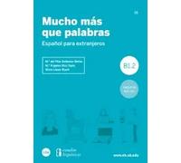 Mucho más que palabras. Español para extranjeros B1.2 (2.ª edición) | Mª Pilar Ballester Bielsa, M.ª Ángeles Díaz Tapia, Silvia López Ripoll