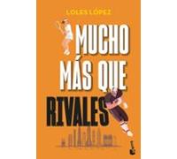 Mucho Más Que Rivales