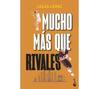 Mucho más que rivales (Novela)