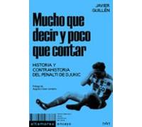 Mucho que decir y poco que contar: Historia y contrahistoria del penalti de Djukic: 44 (Ensayo)