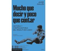 Mucho que decir y poco que contar: Historia y contrahistoria del penalti de Djukic: 44 (Ensayo)
