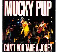 Mucky Pup - Can't You Take a Joke?