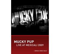 Mucky Pup - Live at Mexicali 2009 [Internacional] [DVD]