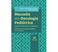 Mucosite Em Oncologia Pediátrica (ebook)