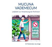 MUCUNA VADEMECUM: Leitfaden zur Anwendungs bei Parkinson