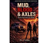 MUD, BLOOD & AXLES: Bones Beneath the Ridge (GHOSTLIGHT SERIES)