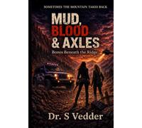 MUD, BLOOD & AXLES: Bones Beneath the Ridge (GHOSTLIGHT SERIES)