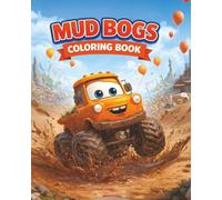 Mud Bogs Coloring Book: Cute Off-Road Trucks, Cars, Tanks, Buses, Vans, Buggies & Muddy 4x4 Fun for Kids (Happy Machines Kids Coloring Books)