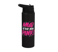 Mud is the new pink! Muddy Race - Carrera para barro Stainless Steel Insulated Water Bottle