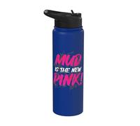 Mud is the new pink! Muddy Race - Carrera para barro Stainless Steel Insulated Water Bottle