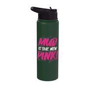 Mud is the new pink! Muddy Race - Carrera para barro Stainless Steel Insulated Water Bottle