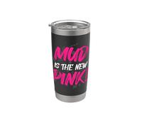 Mud is the new pink! Muddy Race - Carrera para barro Vaso térmico de acero inoxidable de doble pared