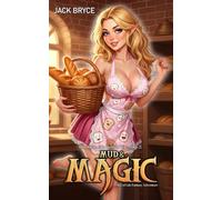 Mud & Magic: A Slice of Life Fantasy Adventure: 2 (Chronicles of a Retired War Mage)