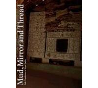 Mud, Mirror and Thread: Folk Traditions of Rural India