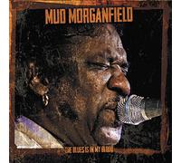 Mud Morganfield - The Blues Is In My Blood