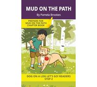Mud On The Path: Short Decodable Books Prepare Students for Reading DOG ON A LOG Decodable Chapter Books. For Beginning Readers and Students with ... f, l, s, z) (DOG ON A LOG Let's GO! Readers)