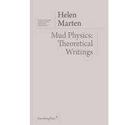 Mud Physics: Collected Critical and Theoretical Writings (Sternberg Press / Institut für Kunstkritik series)