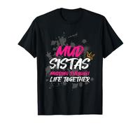 Mud Sistas Mudding Together Muddy Race - Pista de Barro Camiseta
