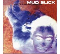 Mud Slick - Into the Nowhere