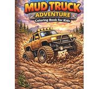 Mud Truck Adventure Coloring Book for Kids: 40 Fun Coloring Pages + 4 Activity Pages | Tow Trucks, Mud Scenes, Recovery Action & Off-Road Adventures ... Off-Road Vehicles Coloring Book Series)