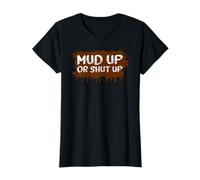 Mud up or Shut up Muddy Race Muddy Race Mud Run Camiseta