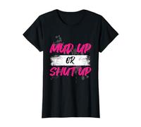 Mud up or Shut up Muddy Race Muddy Race Mud Run Camiseta