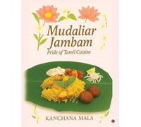 Mudaliar Jambam: Pride of Tamil Cuisine