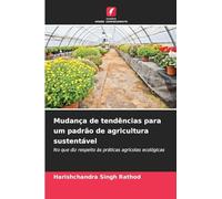 Mudança de tendências para um padrão de agricultura sustentável: No que diz respeito às práticas agrícolas ecológicas