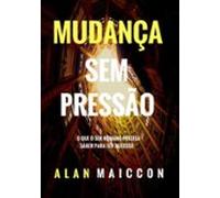Mudança Sem Pressão (ebook)