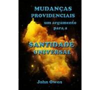 Mudanças Providenciais - Um Argumento Para A Santidade Universal (eboo