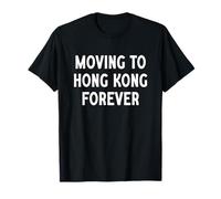 Mudarse a Hong Kong para siempre Camiseta