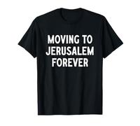 Mudarse a Jerusalén para siempre Camiseta