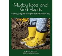 Muddy Boots and Kind Hearts: Fostering Empathy through Nature Responsive Play
