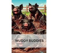 Muddy Buddies: An awesome children book Muddy Buddies for ages 4-10.