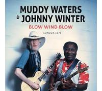 Muddy Waters and Johnny Winter - Muddy Waters and Johnny Winter - Blow Wind Blow / London 1979