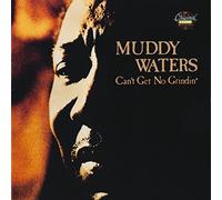 Muddy Waters - Can'T Get No Grindin'