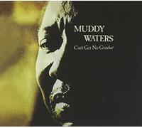 MUDDY WATERS - Can't Get No Grindin'