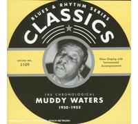 muddy waters - Classics 1950 - 1952