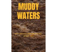 Muddy Waters: Faith, Family, and finding hope in the storm