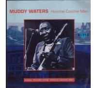 Muddy Waters - Hoochie Coochie Man