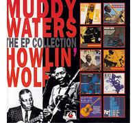 Muddy Waters & Howlin' Wolf - E.P. Collection