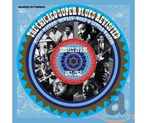 Muddy Waters & Howlin' Wolf & Little Walter - The Chicago Super Blues Revisited - Singles As & Bs 1961-1962